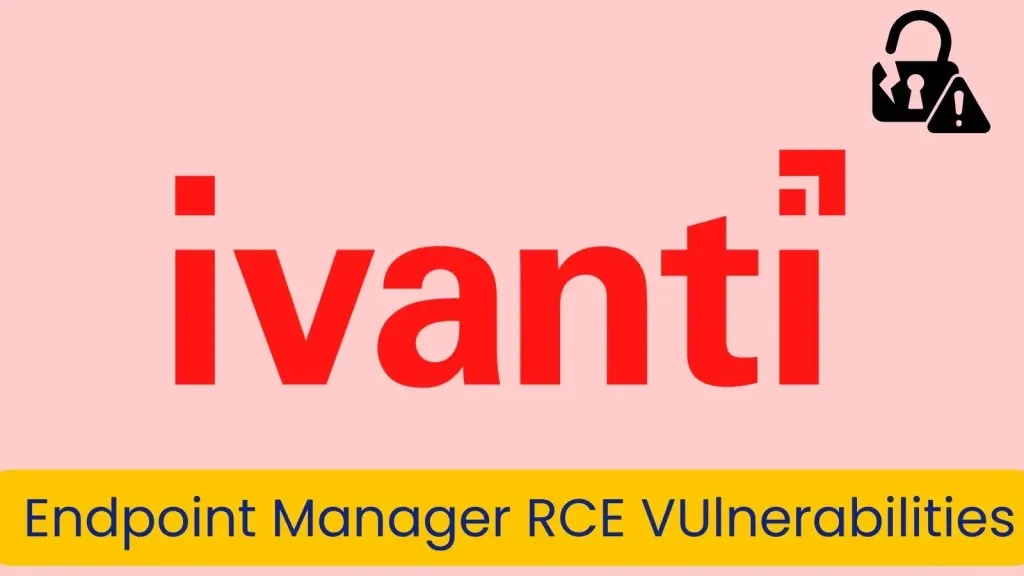 Lỗ hổng CVE Ivanti EPMM nghiêm trọng: Nguy cơ RCE bị khai thác