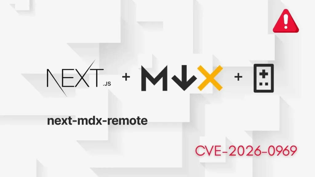 Nguy hiểm Remote Code Execution từ lỗ hổng CVE next-mdx-remote