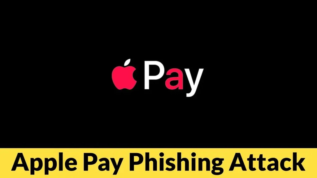 Nguy hiểm: Tấn công Phishing Apple Pay đánh cắp dữ liệu
