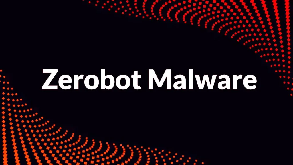 Chiến dịch Zerobot Botnet: Khai thác nghiêm trọng lỗ hổng CVE
