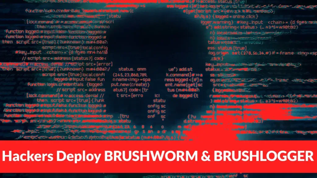 Mã độc BRUSHWORM: Nguy hiểm tấn công tài chính, đánh cắp dữ liệu
