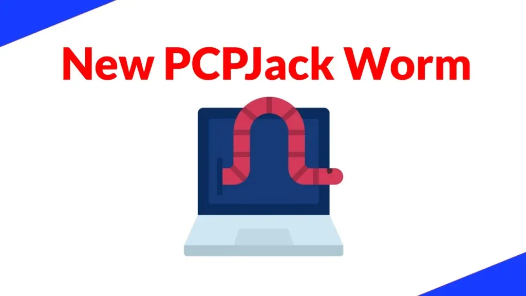 Lỗ hổng CVE và PCPJack: Mối đe dọa nguy hiểm