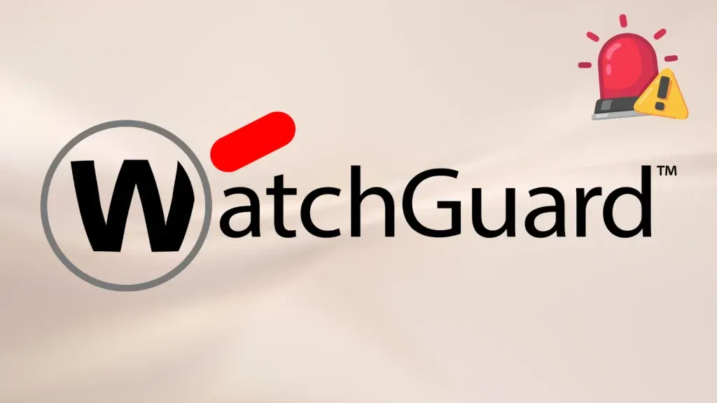 Lỗ hổng CVE WatchGuard Agent nguy hiểm, cần vá ngay