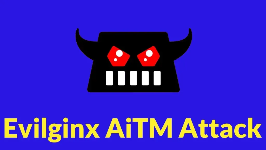 Evilginx: Nguy Hiểm Tấn Công Lừa Đảo Có Chủ Đích