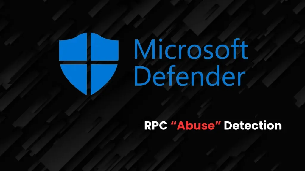 Lỗ hổng CVE: Microsoft Defender Bắt Trọn Tấn Công RPC