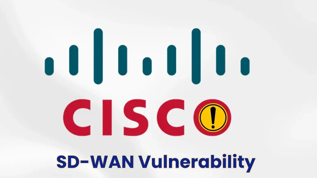 Lỗ hổng CVE nghiêm trọng: Cisco SD-WAN bị tấn công