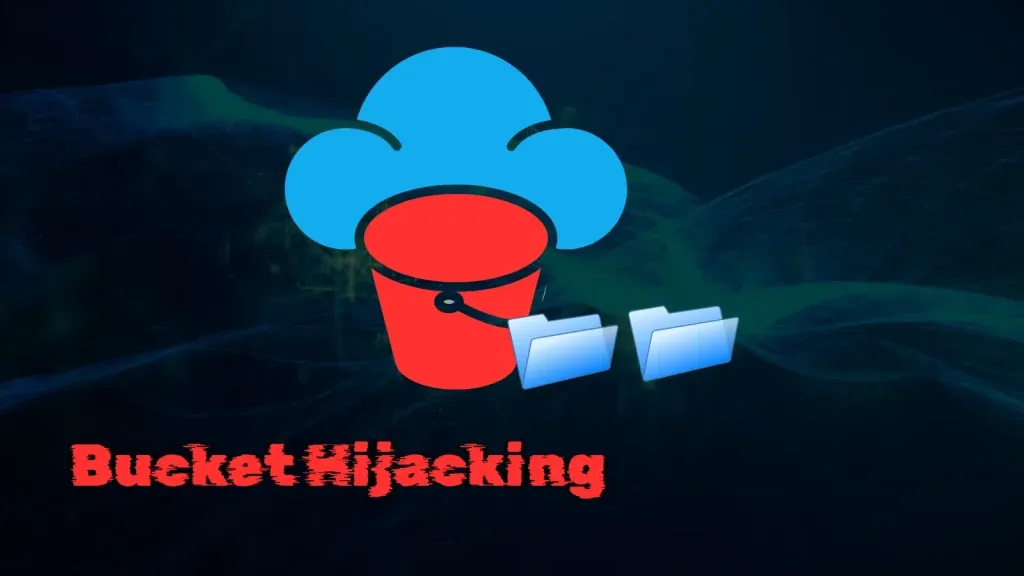 Nguy hiểm: Tấn công mạng ‘Bucket Hijacking’ đe dọa dữ liệu đám mây