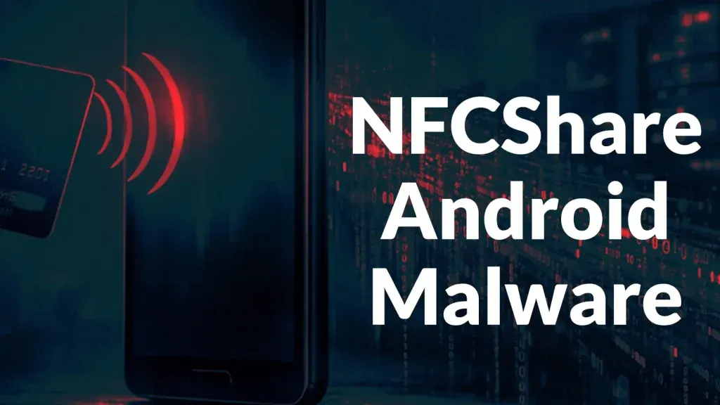 Rủi ro bảo mật: Mã độc NFCShare đánh cắp dữ liệu thẻ ngân hàng